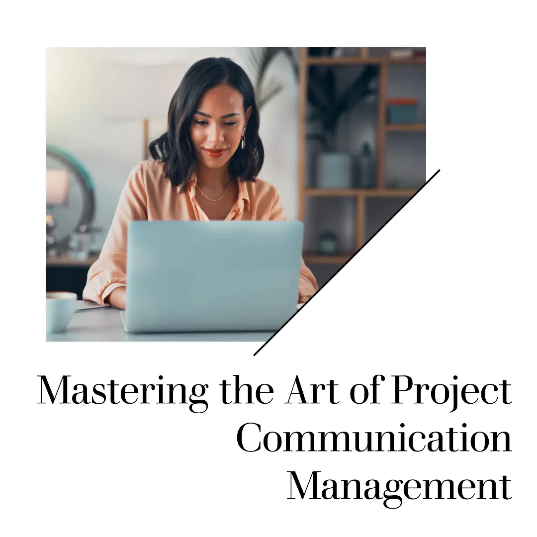 Read more about the article Mastering the Art of Project Communication Management