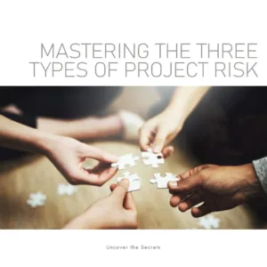 Read more about the article Mastering the Three Types of Project Risk: Uncover the Secrets 