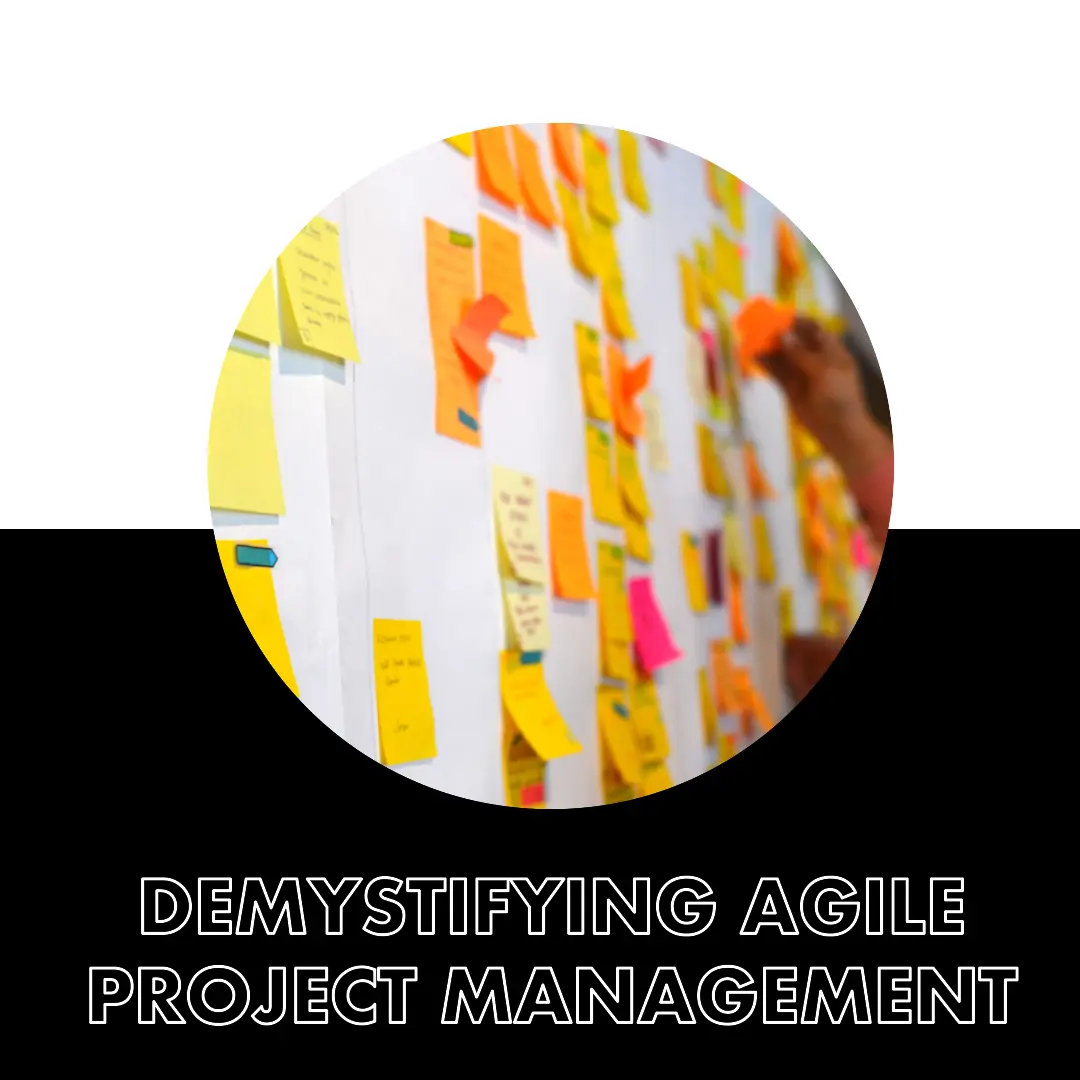 Read more about the article Demystifying Agile Project Management: A Comprehensive Guide