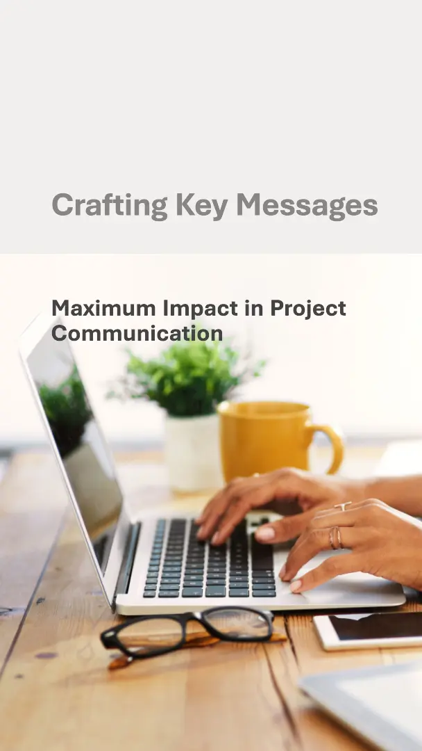 Read more about the article Crafting Key Messages in Project Communication for Maximum Impact
