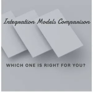 Read more about the article Comparing the 3 Integration Models: Which One Is Right for Your Project?