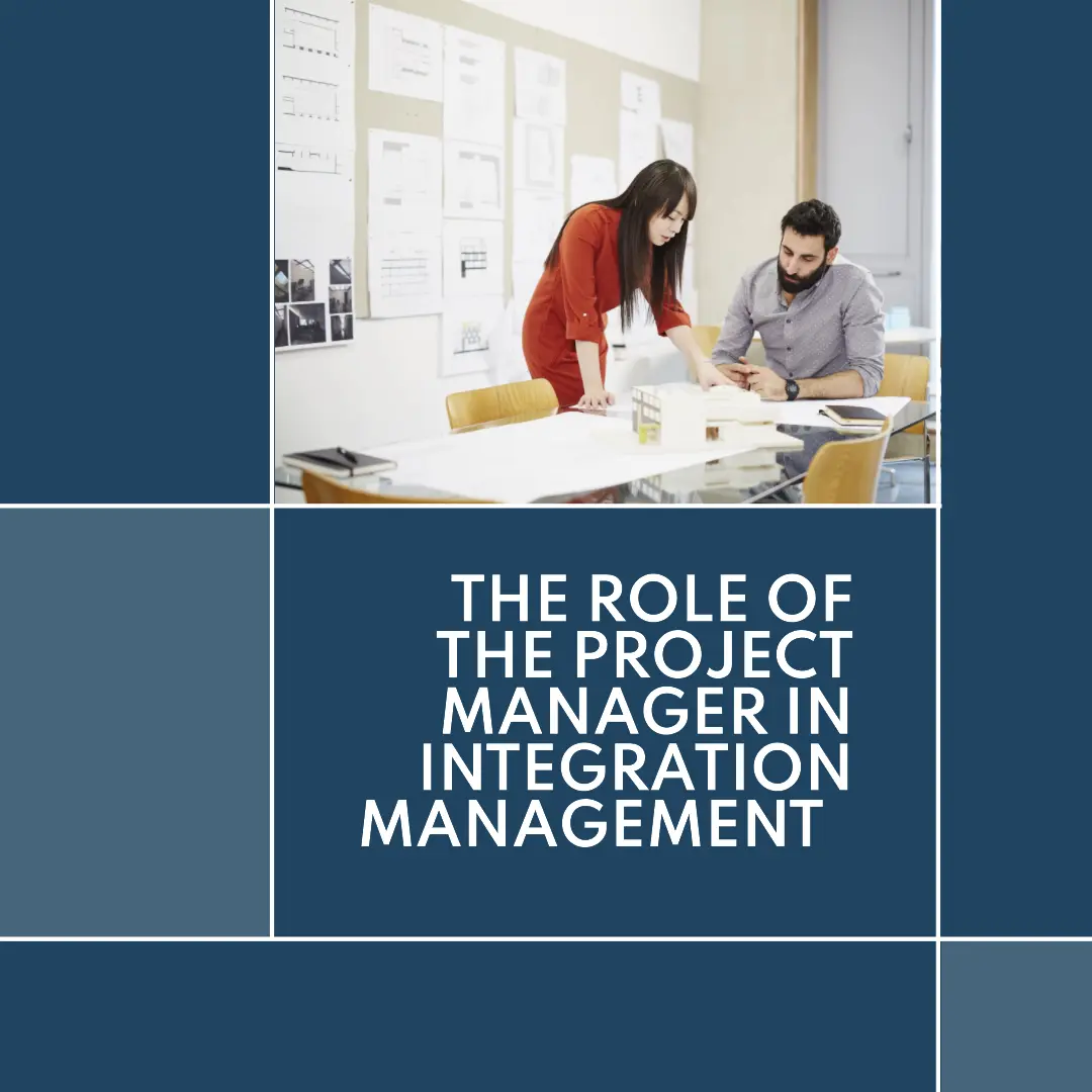 You are currently viewing The Role of the Project Manager in Integration Management