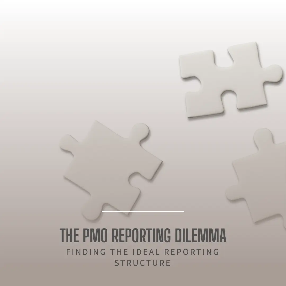 Read more about the article The PMO Reporting Dilemma: Finding the Ideal Reporting Structure
