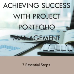 Read more about the article Achieving Success with Project Portfolio Management: 7 Essential Steps