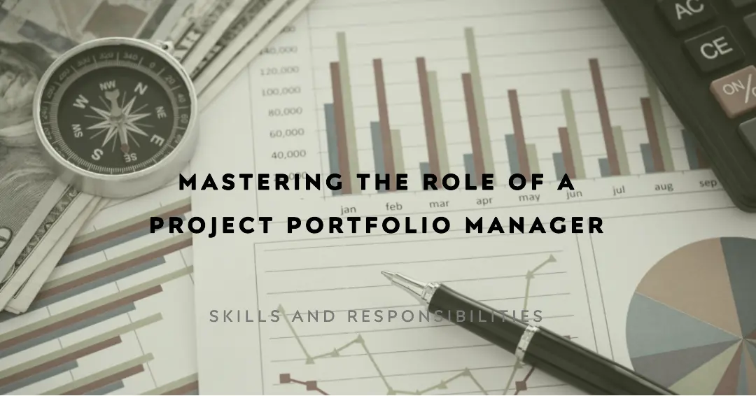 Read more about the article Mastering the Role of a Project Portfolio Manager: Skills and Responsibilities