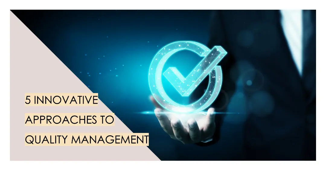 Read more about the article 5 Innovative Approaches to Quality Management in Projects