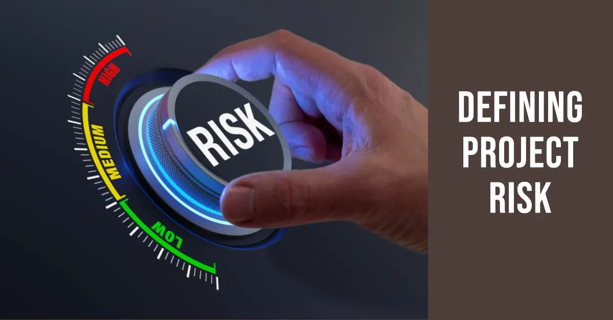 You are currently viewing Defining Project Risk: A Comprehensive Guide for Project Managers