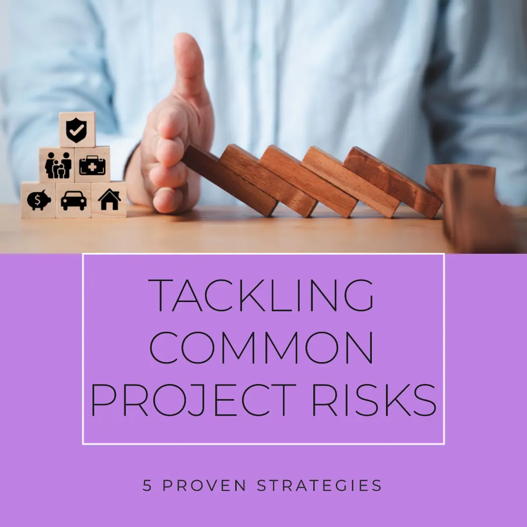 Read more about the article 5 Proven Strategies for Tackling Common Project Risks
