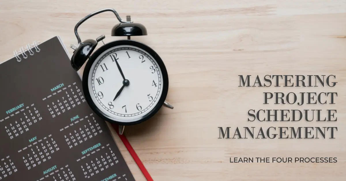 Read more about the article Mastering the Four Processes of Project Schedule Management