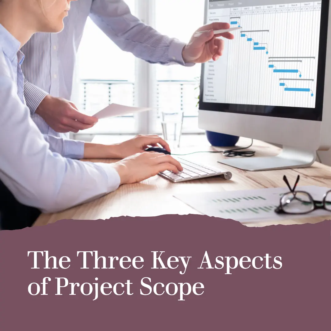 Read more about the article The Three Key Aspects of Project Scope