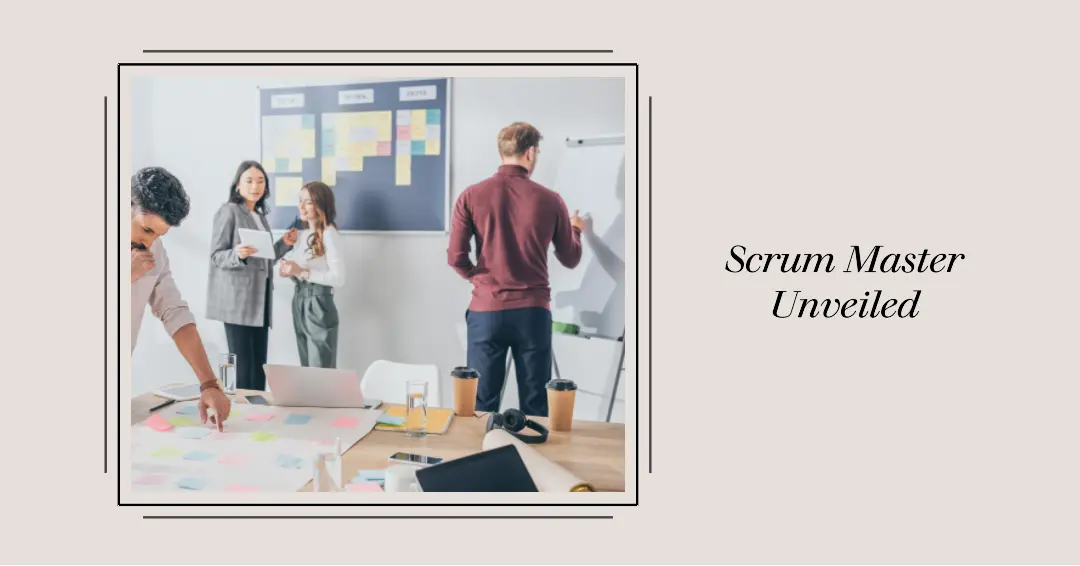 Read more about the article Scrum Master Unveiled: Roles, Responsibilities, and Skills