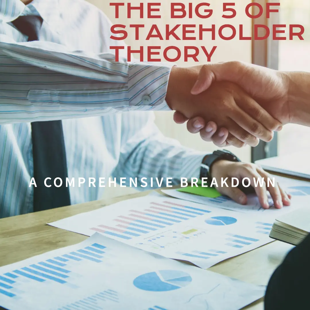 Read more about the article The Big 5 of Stakeholder Theory: A Comprehensive Breakdown