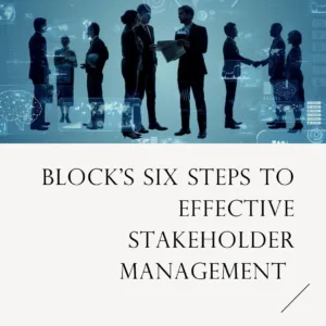 Read more about the article Block’s Six Steps to Effective Stakeholder Management