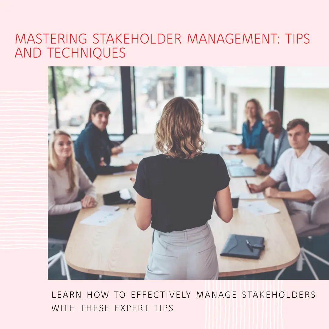 Read more about the article Developing Strong Stakeholder Management Skills: Tips and Techniques