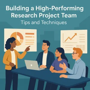 Read more about the article Building a High-Performing Research Project Team: Tips and Techniques