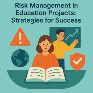 Read more about the article Risk Management in Education Projects: Strategies for Success