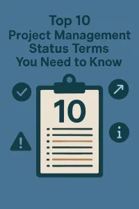 Read more about the article Top 10 Project Management Status Terms You Need to Know