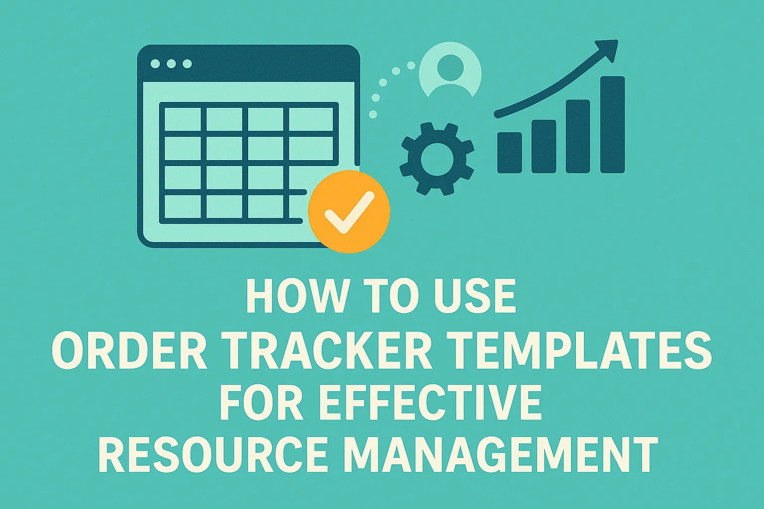 You are currently viewing How to Use Order Tracker Templates for Effective Resource Management