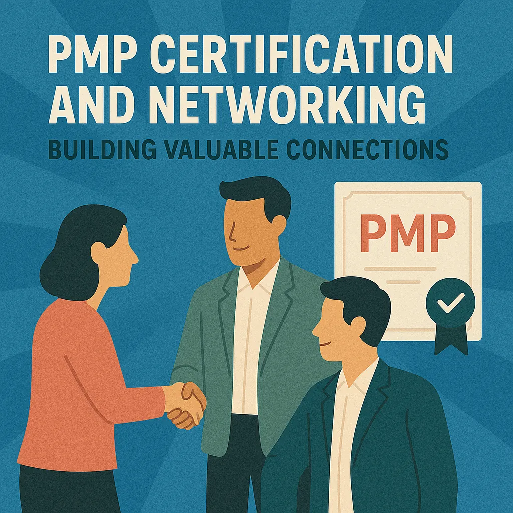 You are currently viewing PMP Certification and Networking: Building Valuable Connections