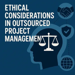Read more about the article Ethical Considerations in Outsourced Project Management