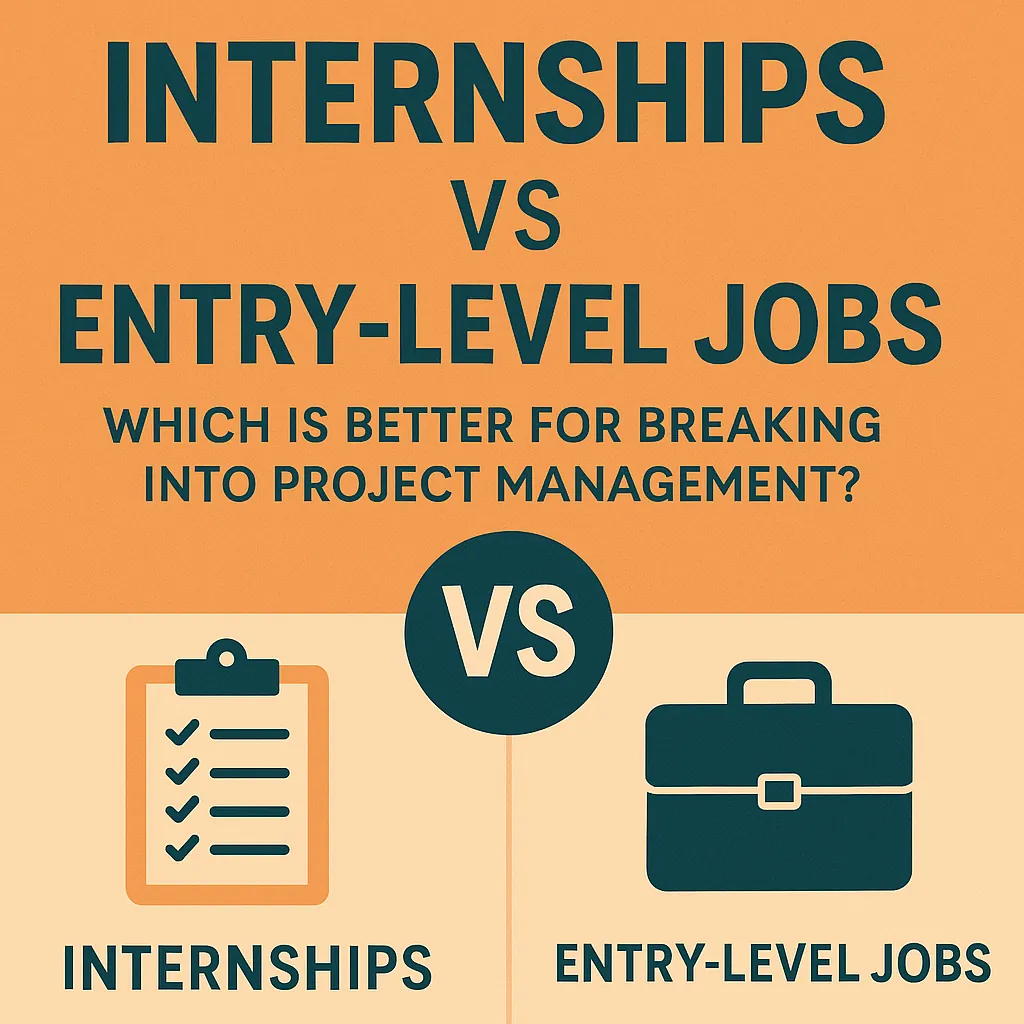 You are currently viewing Internships vs. Entry-Level Jobs: Which is Better for Breaking into Project Management?