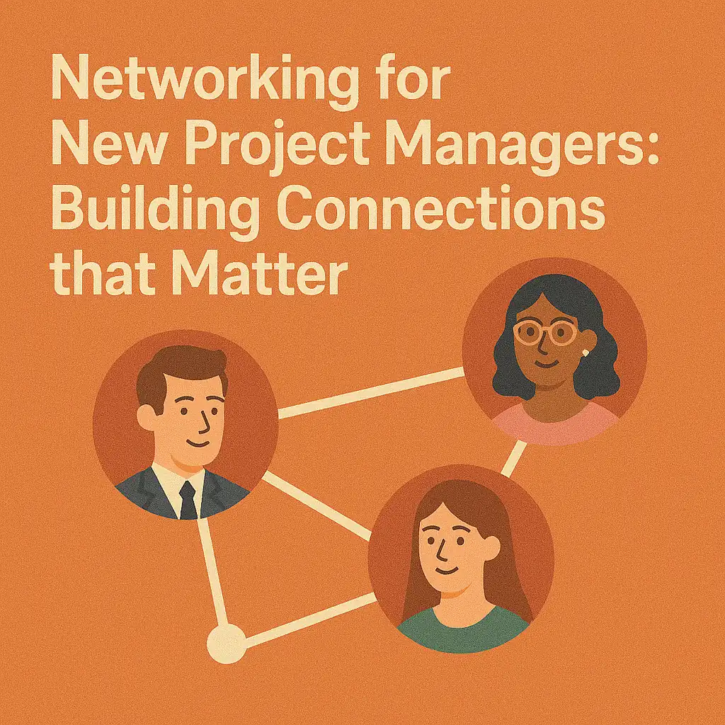 You are currently viewing Networking for New Project Managers: Building Connections that Matter