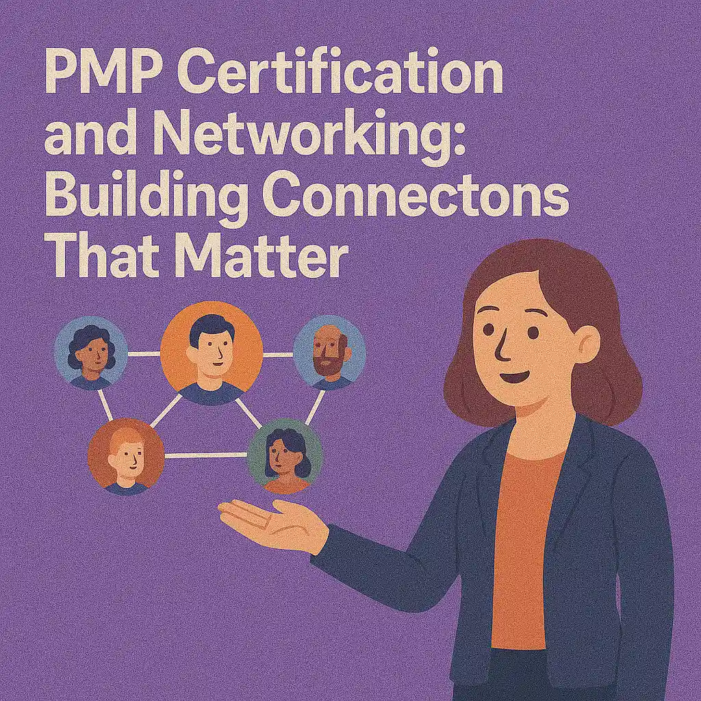 Read more about the article PMP Certification and Networking: Building Connections That Matter