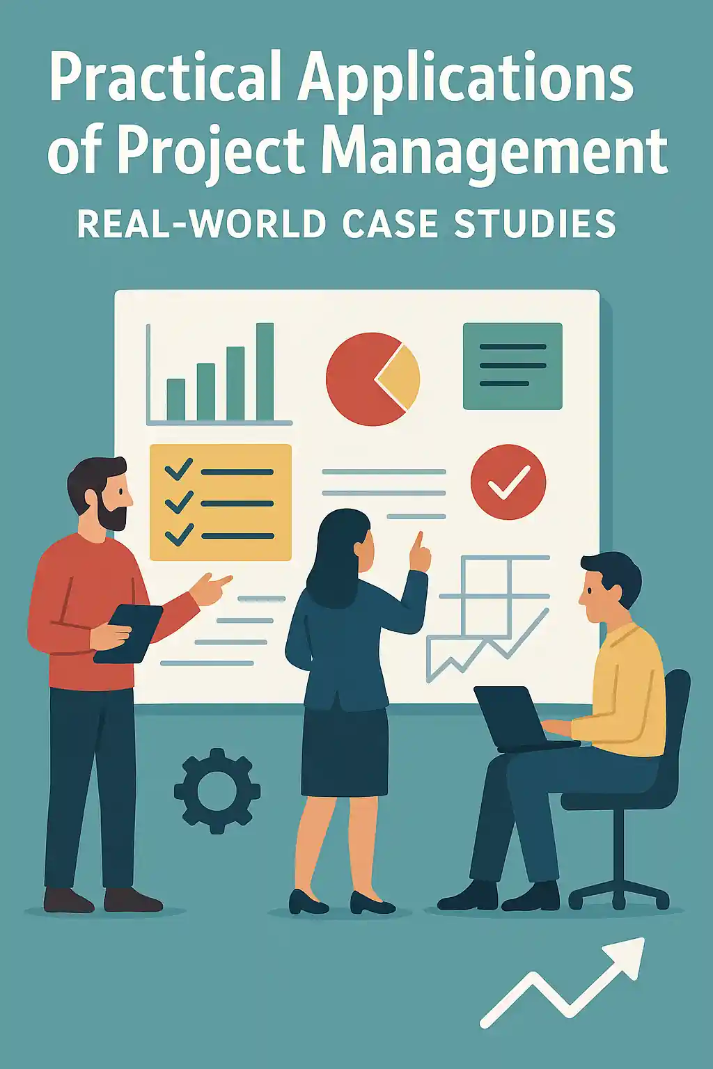 You are currently viewing Practical Applications of Project Management: Real-World Case Studies