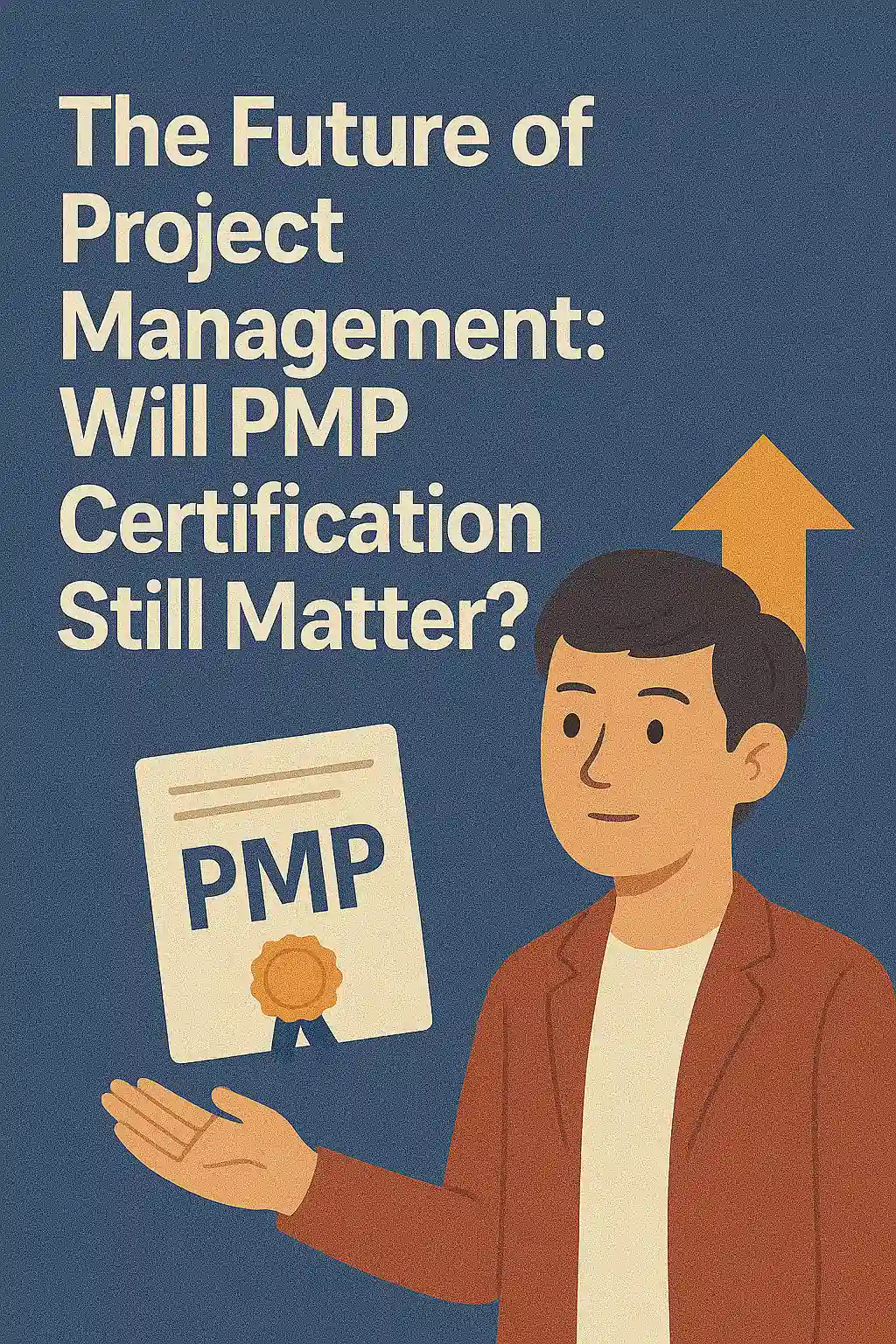Read more about the article The Future of Project Management: Will PMP Certification Still Matter?