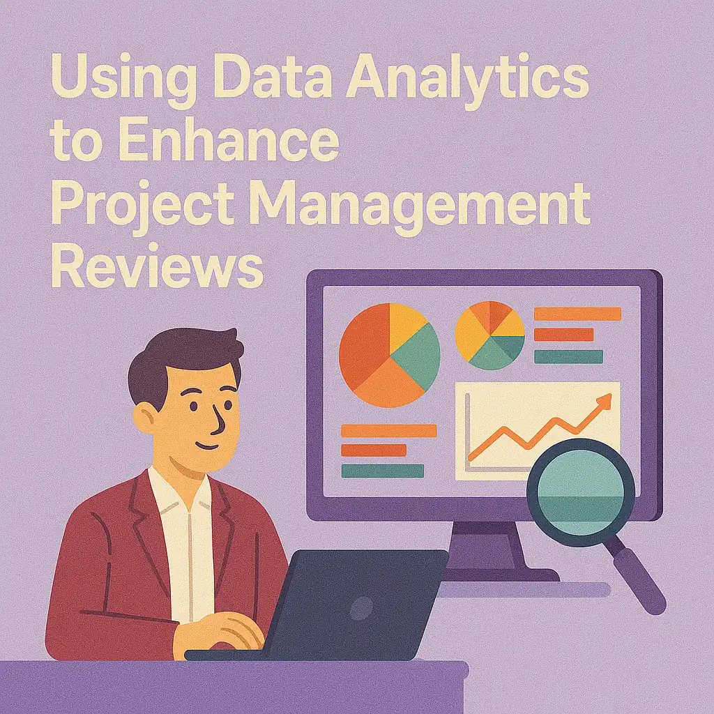 Read more about the article Using Data Analytics to Enhance Project Management Reviews