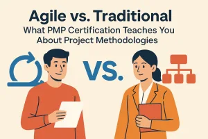 Read more about the article Agile vs. Traditional: What PMP Certification Teaches You About Project Methodologies