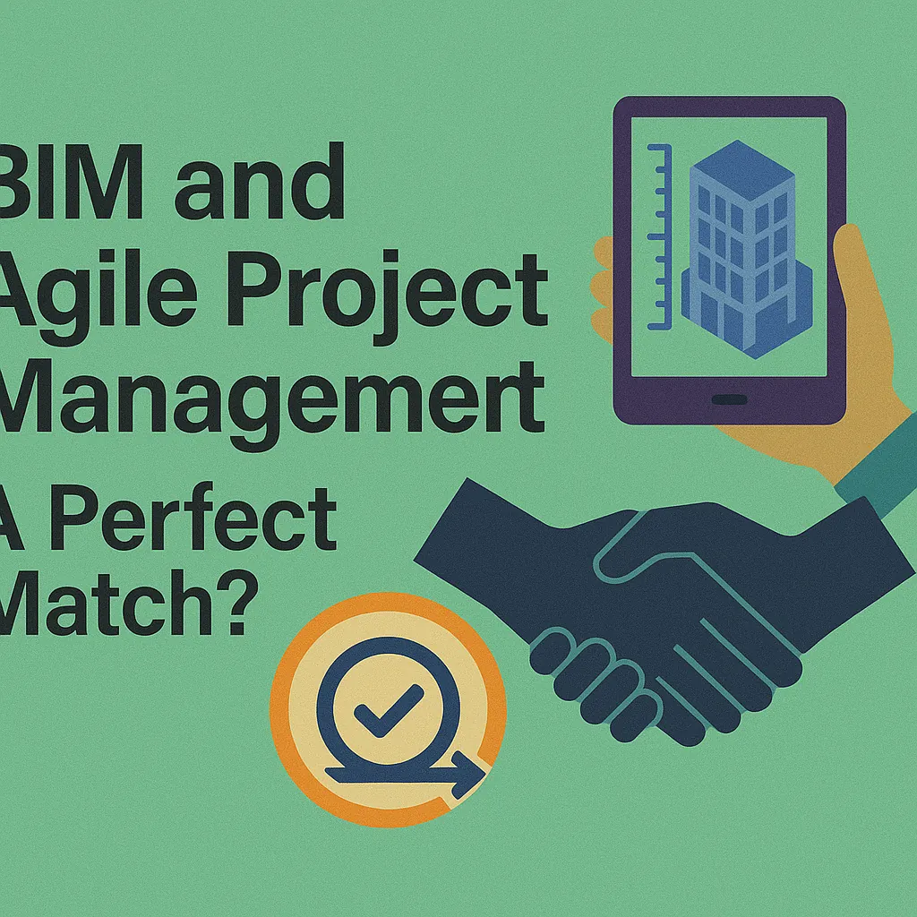 Read more about the article BIM and Agile Project Management: A Perfect Match?