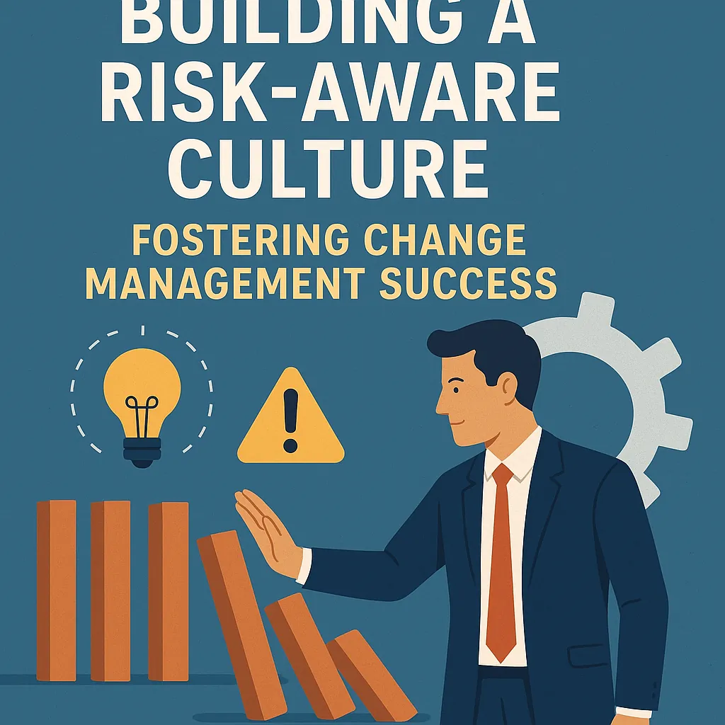 Read more about the article Building a Risk-Aware Culture: Fostering Change Management Success