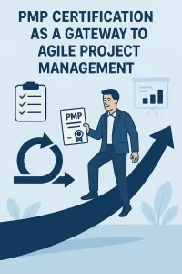 Read more about the article PMP Certification as a Gateway to Agile Project Management