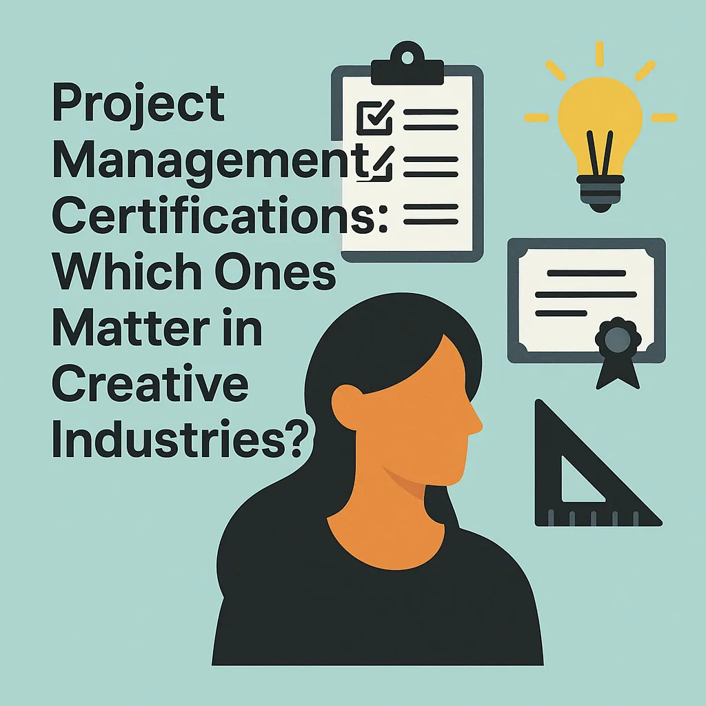 Read more about the article Project Management Certifications: Which Ones Matter in Creative Industries?