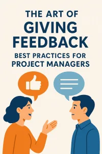 Read more about the article The Art of Giving Feedback: Best Practices for Project Managers