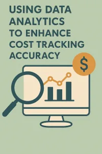 Read more about the article Using Data Analytics to Enhance Cost Tracking Accuracy