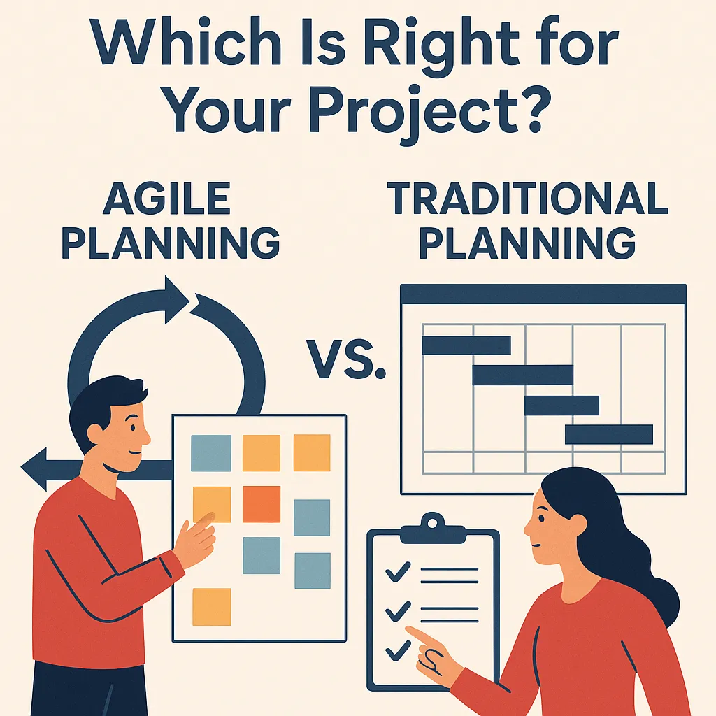 Read more about the article Agile Planning vs. Traditional Planning: Which Is Right for Your Project?