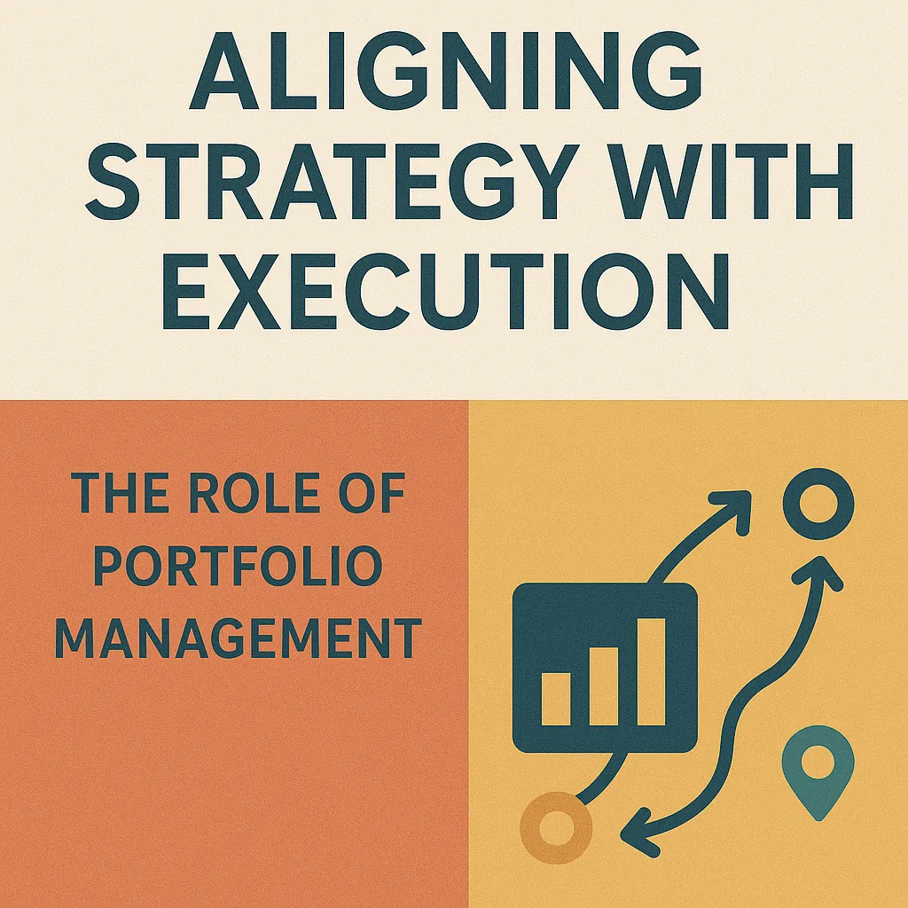 Read more about the article Aligning Strategy with Execution: The Role of Portfolio Management