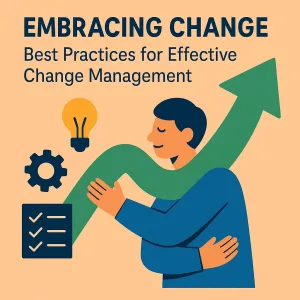 Read more about the article Embracing Change: Best Practices for Effective Change Management