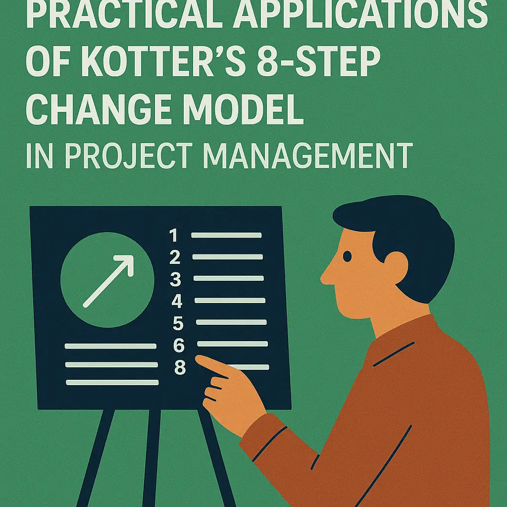 Read more about the article Practical Applications of Kotter’s 8-Step Change Model in Project Management