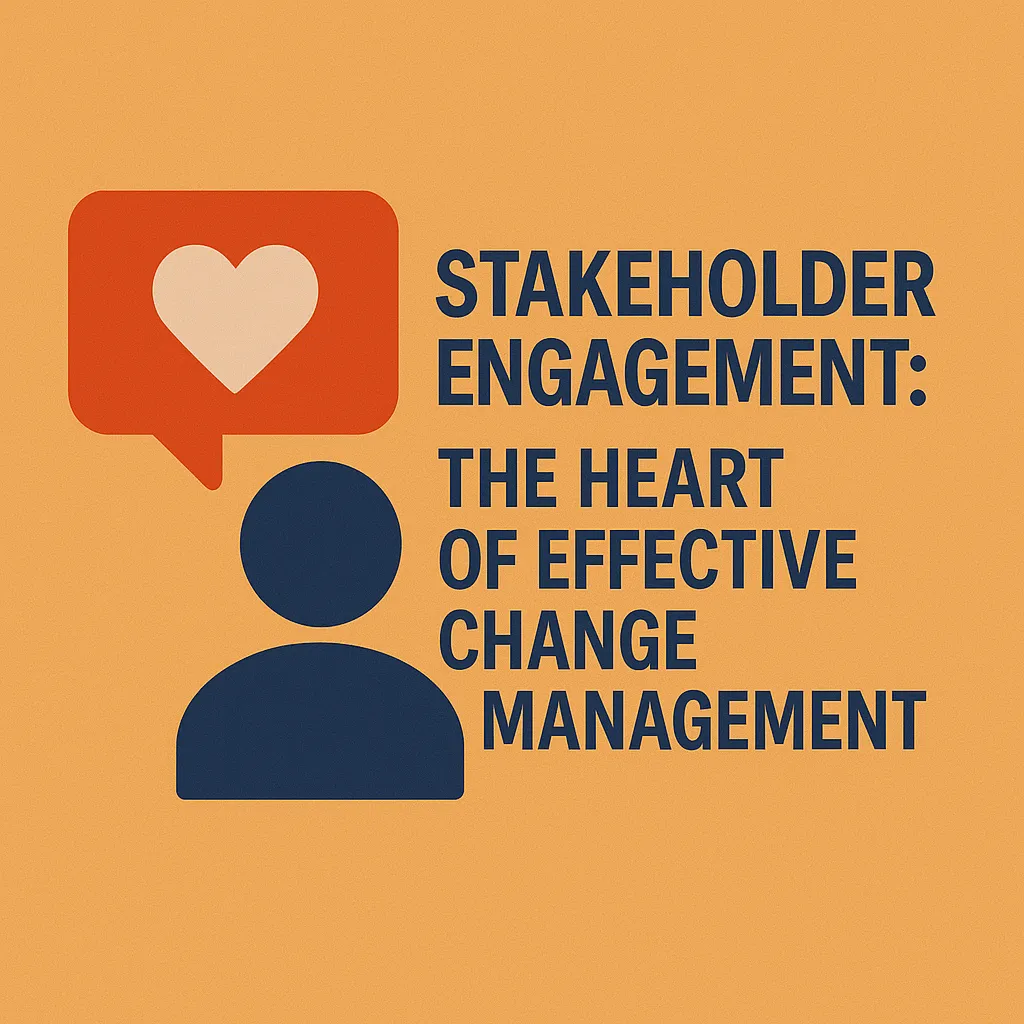 Read more about the article Stakeholder Engagement: The Heart of Effective Change Management