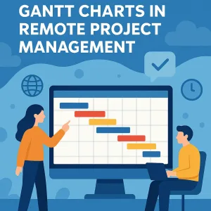 Read more about the article The Role of Gantt Charts in Remote Project Management