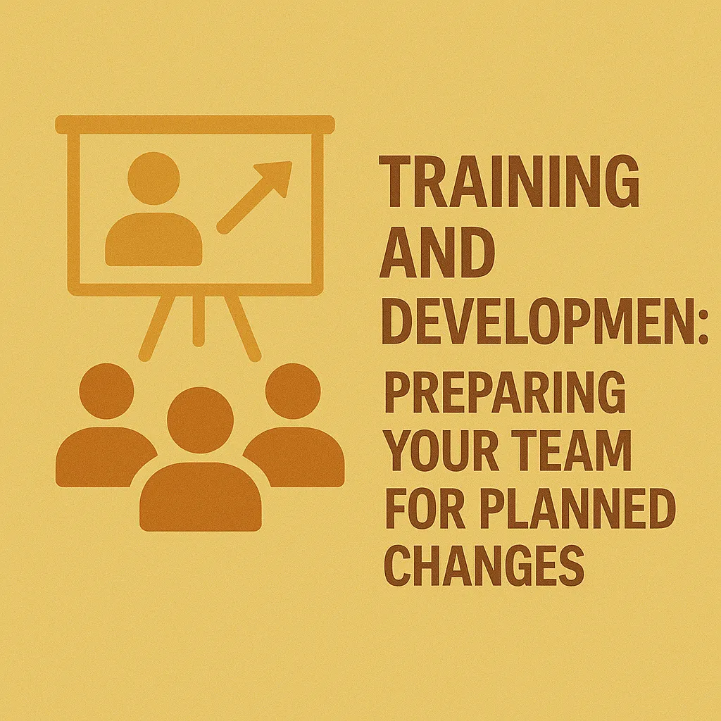 Read more about the article Training and Development: Preparing Your Team for Planned Changes