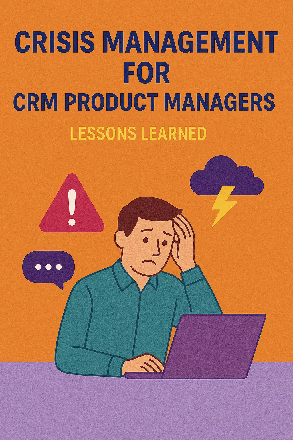 Read more about the article Crisis Management for CRM Product Managers: Lessons Learned