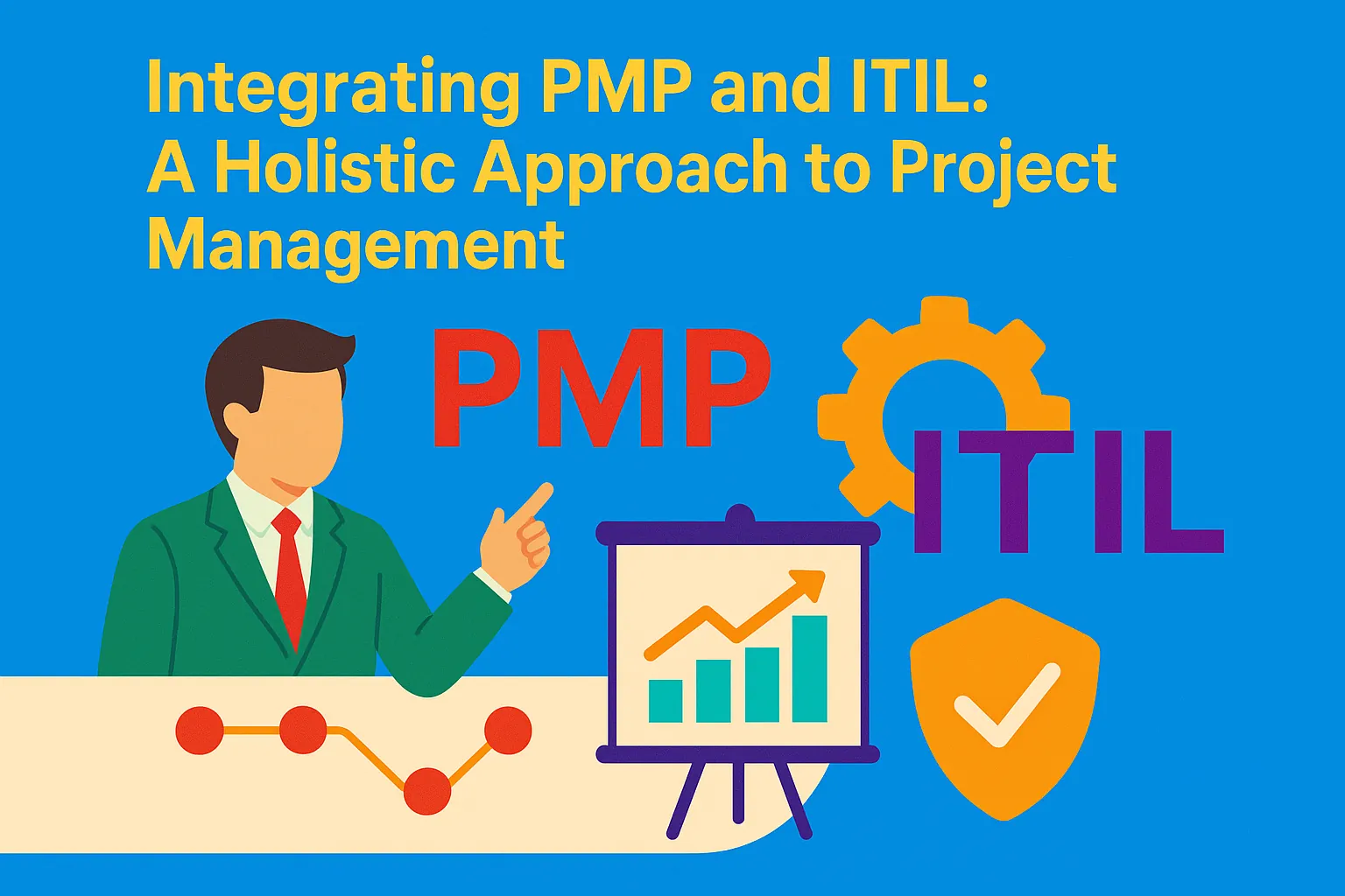 You are currently viewing Integrating PMP and ITIL: A Holistic Approach to Project Management