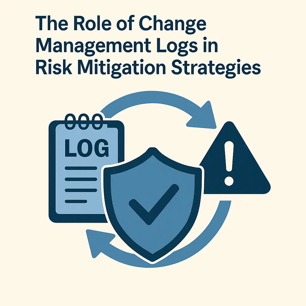 Read more about the article The Role of Change Management Logs in Risk Mitigation Strategies