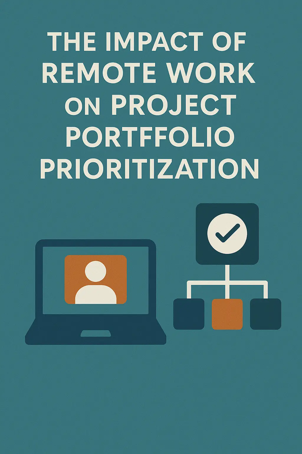 Read more about the article The Impact of Remote Work on Project Portfolio Prioritization