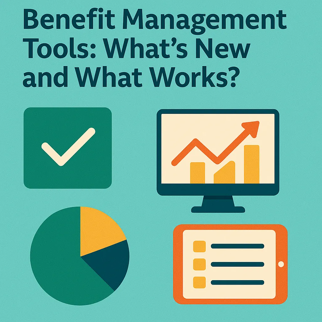 Read more about the article Benefit Management Tools: What’s New and What Works?