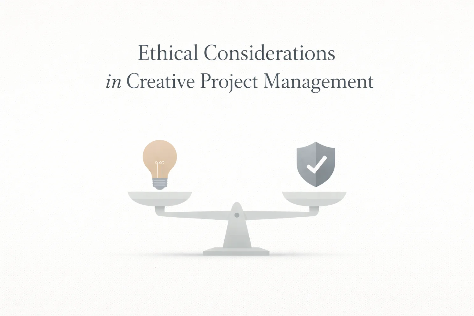 Read more about the article Ethical Considerations in Creative Project Management